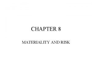 CHAPTER 8 MATERIALITY AND RISK MATERIALITY THE MAGNITUDE