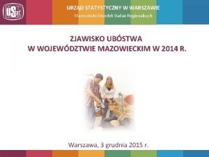 URZD STATYSTYCZNY W WARSZAWIE Mazowiecki Orodek Bada Regionalnych