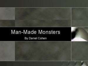 Man-made monsters daniel cohen pdf