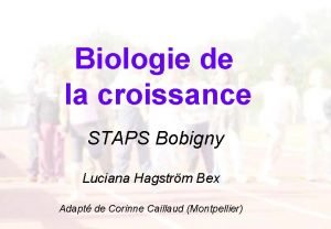 Biologie de la croissance STAPS Bobigny Luciana Hagstrm