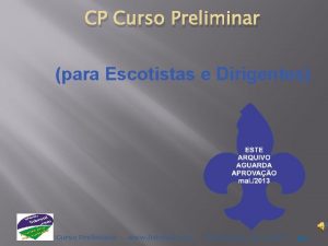 CP Curso Preliminar para Escotistas e Dirigentes Curso