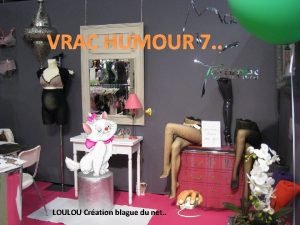 VRAC HUMOUR 7 LOULOU Cration blague du net