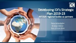 Developing IDIs Strategic Plan 2019 23 INTOSAI regional