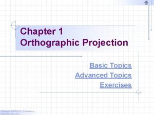 Chapter 1 Orthographic Projection Basic Topics Advanced Topics