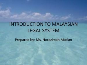 Introduction to malaysian legal system