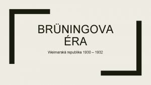 BRNINGOVA RA Weimarsk republika 1930 1932 Heinrich Brning