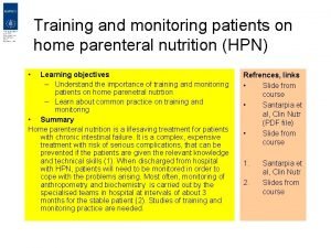 Training and monitoring patients on home parenteral nutrition