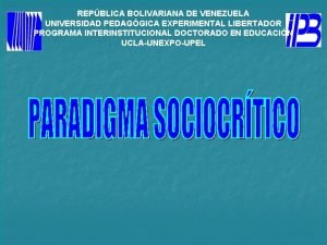 REPBLICA BOLIVARIANA DE VENEZUELA UNIVERSIDAD PEDAGGICA EXPERIMENTAL LIBERTADOR