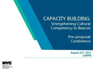 CAPACITY BUILDING Strengthening Cultural Competency in Beacon Preproposal