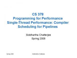 CS 378 Programming for Performance SingleThread Performance Compiler