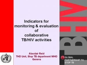 Indicators for monitoring evaluation of collaborative TBHIV activities