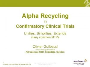Alpha Recycling in Confirmatory Clinical Trials Unifies Simplifies