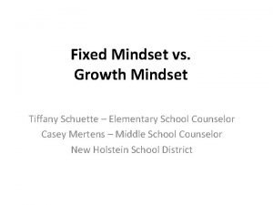 Fixed Mindset vs Growth Mindset Tiffany Schuette Elementary