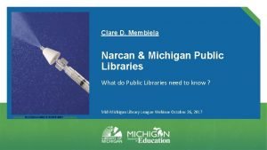 Clare D Membiela Narcan Michigan Public Libraries What