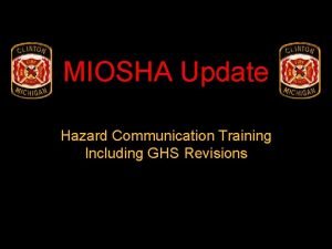 MIOSHA Update Hazard Communication Training Including GHS Revisions