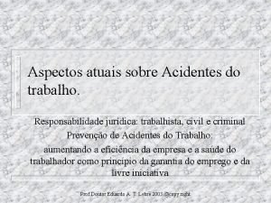 Aspectos atuais sobre Acidentes do trabalho Responsabilidade jurdica