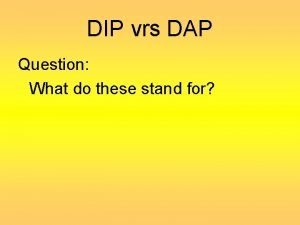 Dip questions