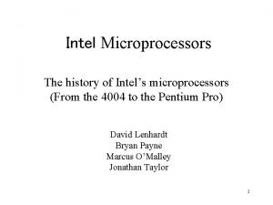 Intel Microprocessors The history of Intels microprocessors From