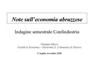 Note sulleconomia abruzzese Indagine semestrale Confindustria Giuseppe Mauro