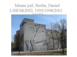 Muse juif Berlin Daniel LIBESKIND 199319982001 Stphanie MARIE