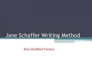 Jane Schaffer Writing Method RiceModified Version Flash of