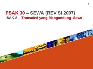 1 PSAK 30 SEWA REVISI 2007 ISAK 8