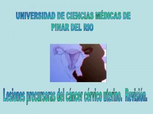 Las muertes por cncer de cervix han disminuido