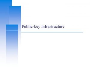 Publickey Infrastructure Computer Center CS NCTU 2 Publickey