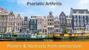 Psoriatic Arthritis Posters Abstracts from Amsterdam EFFICACY AND