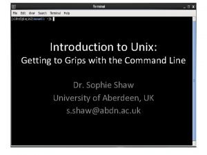 Introduction to Unix Getting to Grips with the