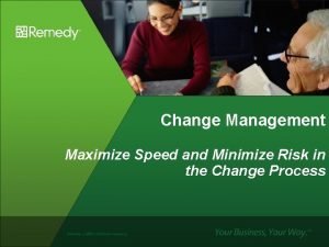 Change Management Maximize Speed and Minimize Risk in