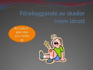 Frebyggande av skador inom idrott r 7 och