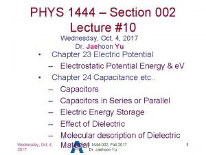 PHYS 1444 Section 002 Lecture 10 Wednesday Oct