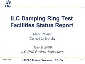 ILC Damping Ring Test Facilities Status Report Mark