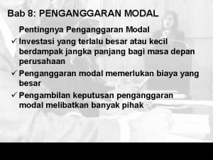 Bab 8 PENGANGGARAN MODAL Pentingnya Penganggaran Modal Investasi