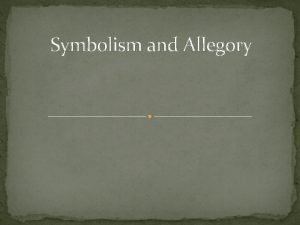 Symbolism vs allegory