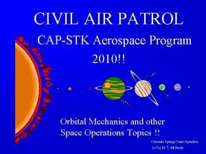 CIVIL AIR PATROL CAPSTK Aerospace Program 2010 Orbital