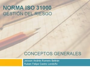 NORMA ISO 31000 GESTIN DEL RIESGO CONCEPTOS GENERALES