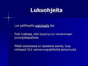 Lukuohjeita Lue pelifilosofia ajatuksella lpi Pid mieless ett