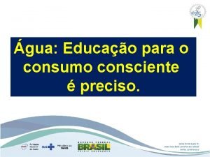 gua Educao para o consumo consciente preciso www