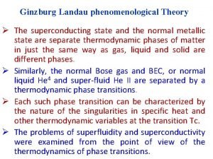 Ginzburg Landau phenomenological Theory The superconducting state and