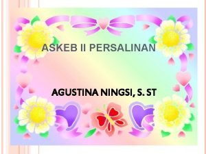 ASKEB II PERSALINAN AGUSTINA NINGSI S ST GBPP