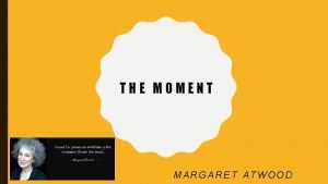 Margaret atwood the moment
