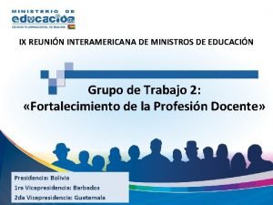 IX REUNIN INTERAMERICANA DE MINISTROS DE EDUCACIN Grupo