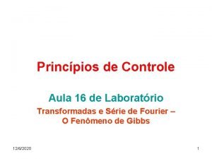 Princpios de Controle Aula 16 de Laboratrio Transformadas