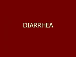 Types of diarrhea Types of diarrhea
