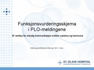 Funksjonsvurderingsskjema i PLOmeldingene Et verkty for entydig kommunikasjon