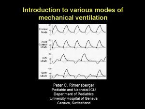 Introduction to various modes of mechanical ventilation Peter