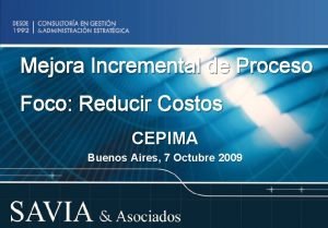 Mejora Incremental de Proceso Foco Reducir Costos CEPIMA