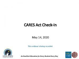 CARES Act CheckIn May 14 2020 This webinar